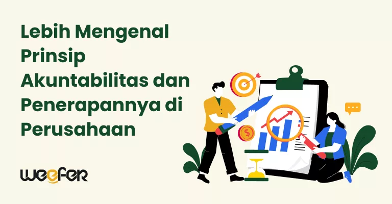 Lebih Mengenal Prinsip Akuntabilitas Dan Penerapannya Di Perusahaan